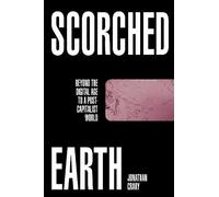 Scorched Earth by Jonathan Crary 9781784784447 NEW Hardback