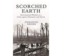 Scorched Earth: Environmental Warfare as a Crime against Humanity and Nature: 30 (Human Rights and Crimes against Humanity)