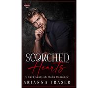 Scorched Hearts: A Dark Scottish Mafia Romance (The MacTavish Heirs)