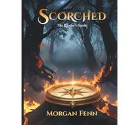 Scorched: The Reader's Guide: The Amiverse Chronicles
