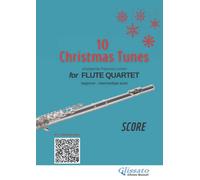(score) 10 easy Christmas tunes for flute quartet: beginner/ intermediate