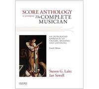 Score Anthology to Accompany The Complete Musician