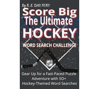 Score Big the Ultimate Hockey Word Search Challenge: Gear Up For a Fast-Paced Puzzle Adventure with 50+ Hockey-Themed Word Searches