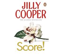 Score!: Don't miss the hilarious steamy romance from the Sunday Times bestselling author of Rivals: 6 (Rutshire Chronicles, 6)