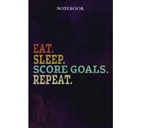 Score Goals Inspirational Gifts for Women Lined Journal - Eat Sleep Score Goals Repeat: Gift Idea for Proud of You, Cheer Up, Coworker, Motivational, ... Her - Notebook Planner,Stylish Paperback