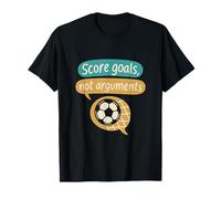 Score Goals Not Arguments Soccer Fans Graphic T-Shirt