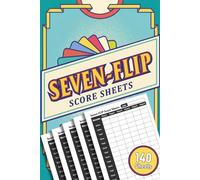 Score Sheets for Seven-Flip with Rules: 140 Pages to Track Scores | Easy Game Tracking for Family & Friends | Simple Round and Winner Scorekeeping.