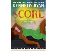 Score : the perfect steamy second chance romance from the bestselling author of BEFORE I LET GO