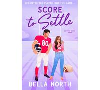 Score to Settle : A totally unputdownable, sweet and steamy enemies-to-lovers small town romance