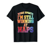 Score Update I'm Still Winning At Naps Funny Sleep Quote T-Shirt