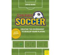 Scoreboard Soccer: Creating the Environment to Develop Young Players