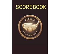 SCOREBOOK GOLF TOURNAMENT: Golf Tracking Notebook | Gift Idea for Golf Fans | Golf Accessories | Score and Performance Diary | Golf Scorecard and ... Notes Diary | Scorebook | Up to 4 Players