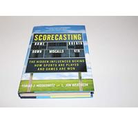 Scorecasting: The Hidden Influences Behind How Sports Are Played and Games Are Won