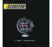 Scorefor – I Don't Know Why 4tr