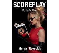 SCOREPLAY: Playing For Keeps (Fourplay Thrillogy - The Top 1% Ranked Steamy Romcom Love Story)
