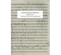 Scores Vol I: 20 Works for Solo Piano (2000-2022) (Charlie Hooper-Williams: Collected Scores)