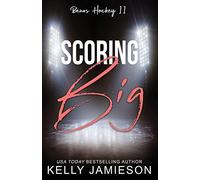 Scoring Big: A Single Dad Nanny Romance (Bears Hockey II)