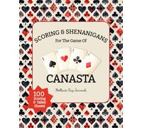 Scoring & Shenanigans For the Game of CANASTA: Scorebook and Memory Keeper with Rules