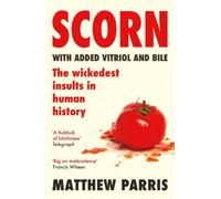 Scorn : The Wickedest Insults in Human History