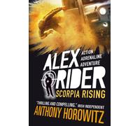 Scorpia Rising : The explosive ninth adventure in the bestselling spy series that's sold over 21 million copies; for fans of action, gadgets and danger aged 9-14