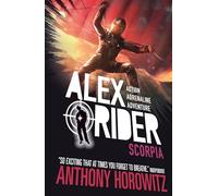 Scorpia: The explosive fifth adventure in the bestselling spy series that's sold over 21 million copies; for fans of action, gadgets and danger aged 9-14: 5 (Alex Rider, 5)
