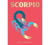Scorpio: Harness the Power of the Zodiac (astrology, star sign, Seeing Stars)