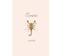 Scorpio Notebook: On Trend Scorpio Star Sign Blank Lined Notebook. A Horoscope Zodiac Journal. A Great Scorpio Gift.