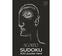 Scorpio Sudoku 200 Hard Puzzles… for You!: Give your brain a workout and have fun with this amazing collection of 200 puzzles of Hard level. A must-have for every Sudoku and Brain games lover.
