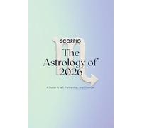 Scorpio - The Astrology of 2026: A Complete Horoscope Guide for 2026