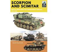 Scorpion and Scimitar: British Armoured Reconnaissance Vehicles, 1970-2020 (Tank Craft)