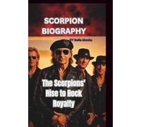 SCORPION BIOGRAPHY: The Scorpions' Rise to Rock Royalty