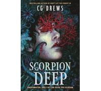 Scorpion Deep: An intoxicating queer YA horromance from the NYT bestselling author of Don't Let the Forest In