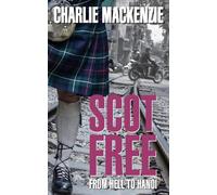 Scot Free: From Hell to Hanoi