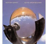 Scot Ray Quintet - Active Vapor Recovery