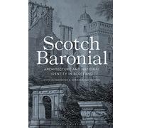 Scotch Baronial: Architecture and National Identity in Scotland (Architecture & National Identi)