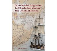 Scotch-Irish Migration to Charleston during the Colonial Period
