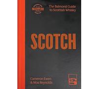 SCOTCH: The Balmoral guide to Scottish whisky