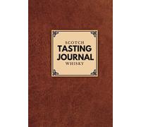 Scotch Whisky Tasting Journal: A notebook to quickly and easily record tasting notes - a perfect gift for any whiskey lover!