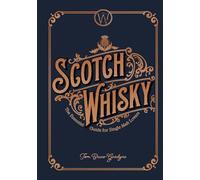 Scotch Whisky: The Essential Guide for Single Malt Lovers