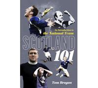 Scotland 101: An Introduction to the National Team