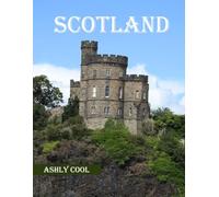 Scotland: 40 Cool Pictures That Create An Idea For You About Scotland- Perfect Gift for tourism & travel lovers.....Relaxing & Meditation.