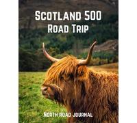 Scotland 500 Road trip North Road: Scotlands North Road Trip Planner Journal Notebook