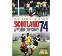 Scotland '74 : A World Cup Story