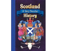 Scotland: A Very Peculiar History