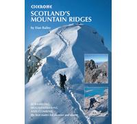 Scotland's Mountain Ridges: Scrambling, Mountaineering and Climbing - the Best Routes for Summer and Winter (Cicerone Guides)