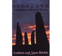 Scotland: Archaeology and Early History: A General Introduction 2 Sub edition by Ritchie, J N Graham, Ritchie, Anna (1991) Paperback