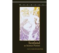 Scotland as Science Fiction (Aperçus: Histories Texts Cultures)