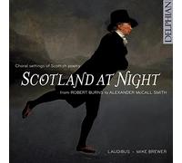 Scotland At Night: Choral Settings Of Scottish Poetry From Robert Burns To Alexander Mccall Smith