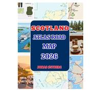 Scotland Atlas Road Map 2026: Detail NC500, Isle of Skye & Loch Ness; Edinburgh, Glasgow & Inverness maps, scenic drives, ferries, single-track tips, campsites, and EV chargers