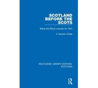 Scotland Before the Scots : Being the Rhind Lectures for 1944
